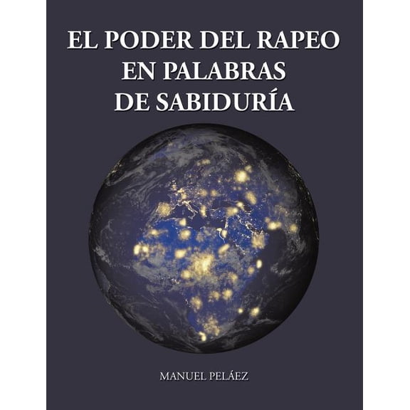 El Poder Del Rapeo En Palabras De Sabiduría (Paperback)