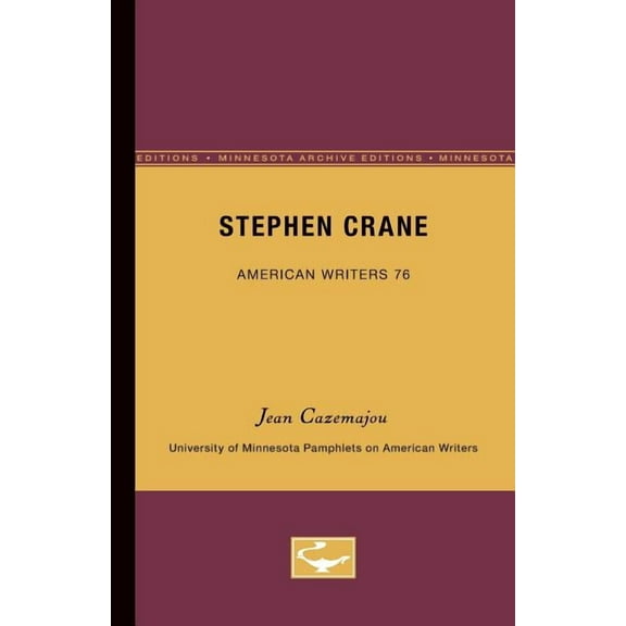 University of Minnesota Pamphlets on Ame Stephen Crane - American Writers 76: University of Minnesota Pamphlets on American Writers, Book 76, (Paperback)