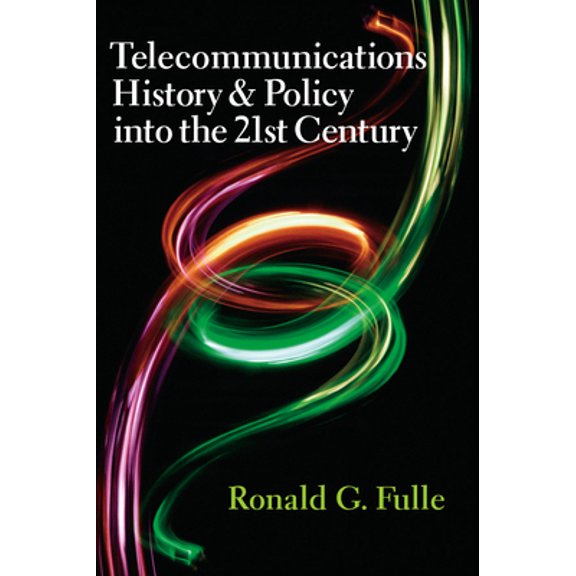 Pre-Owned Telecommunications History and Policy Into the 21st Century (Paperback) 1933360399 9781933360393