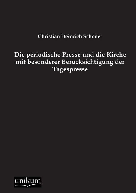 Die Periodische Presse Und Die Kirche Mit Besonderer Berucksichtigung Der Tagespresse Walmart Com Walmart Com