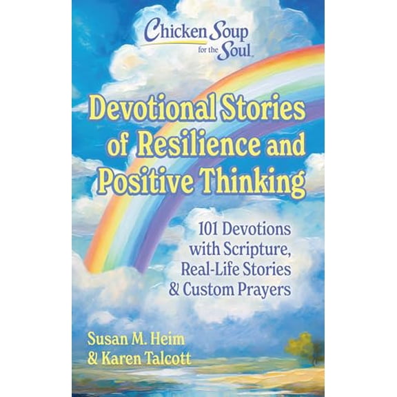 Pre-Owned Chicken Soup for the Soul Devotional Stories of Resilience and Positive Thinking: 101 Devotions with Scripture, Real-Life Stories & Custom Prayers (Hardcover) 161159118X 9781611591187