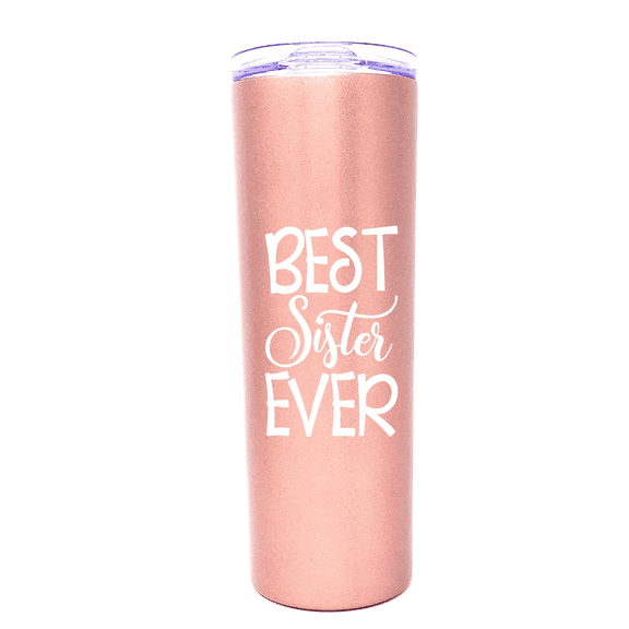 Best Sister Ever Rose Gold 20 oz Skinny Tumbler