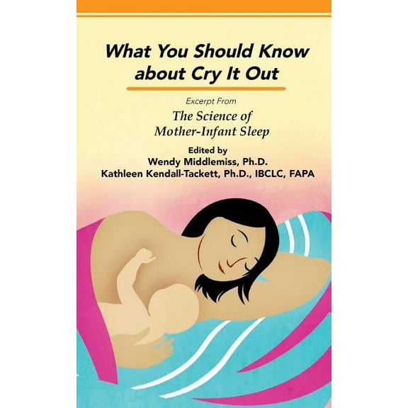 What You Should Know About Cry It Out: Excerpt from the Science of Mother-infant Sleep