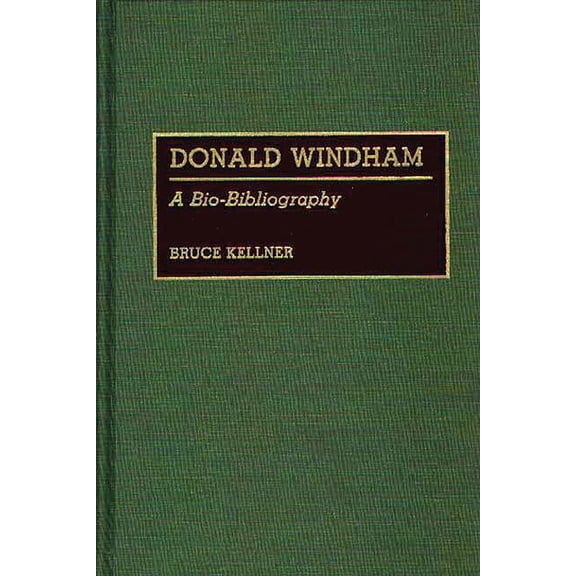 Contributions to the Study of World Hist Donald Windham: A Bio-Bibliography, Book 2, (Hardcover)