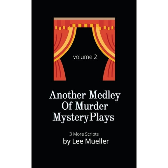 Play Dead Murder Mystery Plays Another Medley Of Murder Mystery Plays, Book 2, (Paperback)