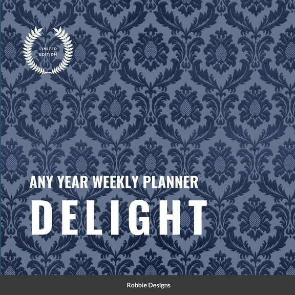 Delight: Any year weekly planner, (Paperback)
