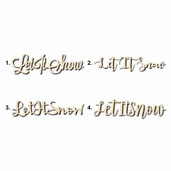Let It Snow Sign Unfinished Wood Cutout Home Decor DIY Option 4- 18" Wide / 1/4"