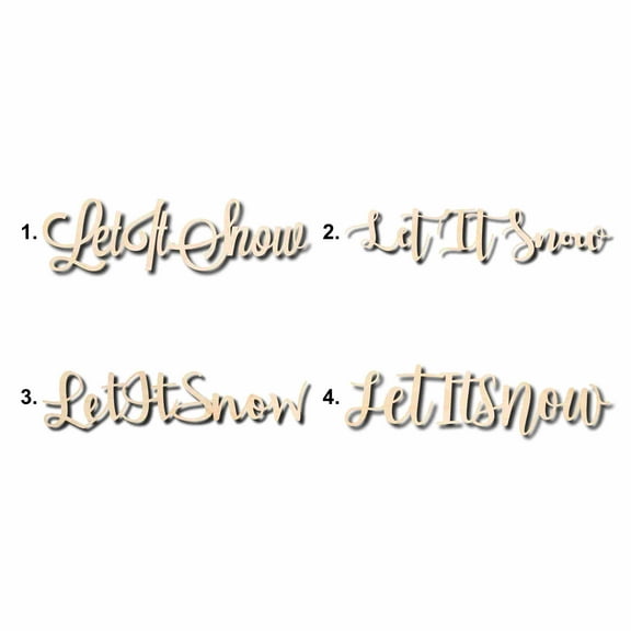 Let It Snow Sign Unfinished Wood Cutout Home Decor DIY Option 1- 14" Wide / 1/4"