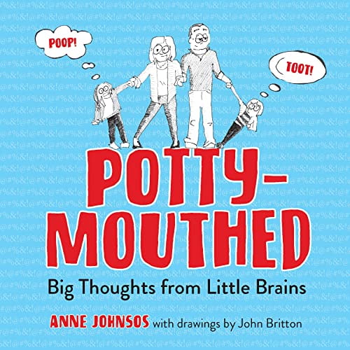 Pre-Owned Potty-Mouthed: Big Thoughts from Little Brains, 9781943006304, 194300630X, Paperback,