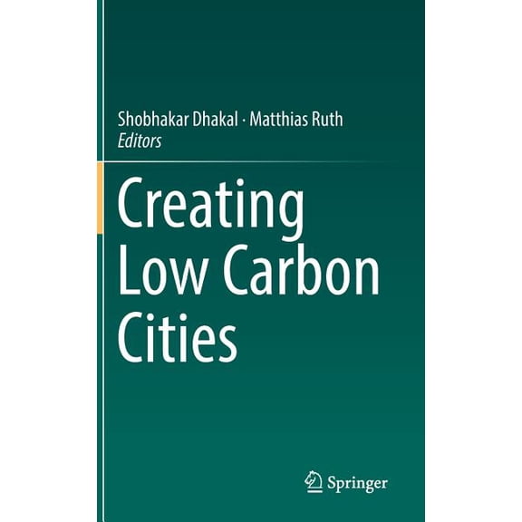 Creating Low Carbon Cities, (Hardcover)