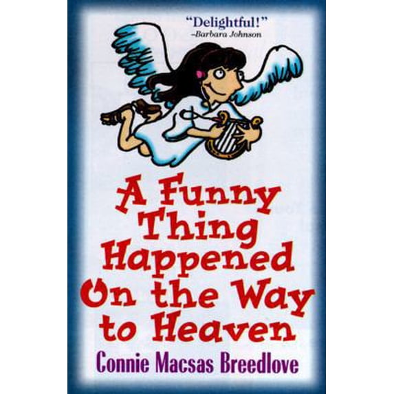 Pre-Owned A Funny Thing Happened on the Way to Heaven! (Paperback) 0310209099 9780310209096