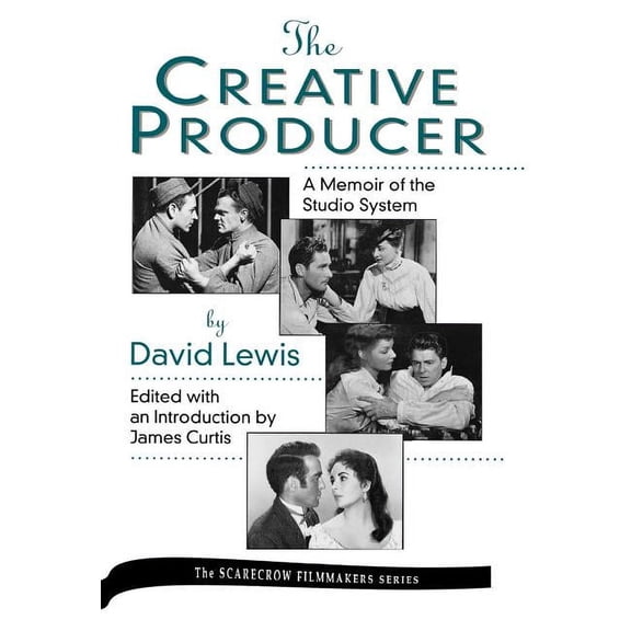 Scarecrow Filmmakers The Creative Producer: A Memoir of the Studio System, by David Lewis, Book 36, (Hardcover)