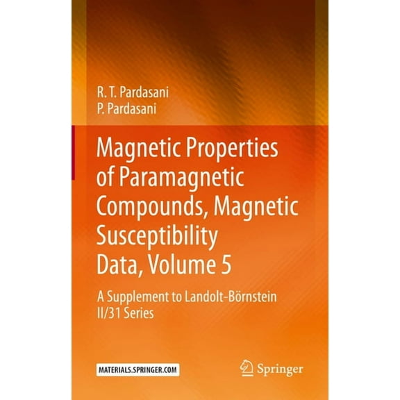 Magnetic Properties of Paramagnetic Compounds, Magnetic Susceptibility Data, Volume 5: A Supplement to Landolt-Börnstein, (Hardcover)