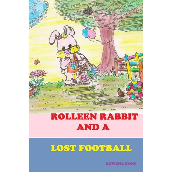 Rolleen Rabbit Collection of Stories Rolleen Rabbit and a Lost Football, Book 1, (Paperback)