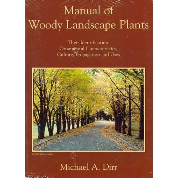 Pre-Owned Manual of Woody Landscape Plants: Their Identification, Ornamental Characteristics, Culture, Propagation and Uses Hardcover