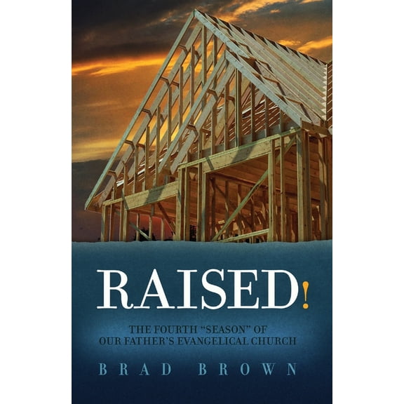 Raised!: The Fourth "Season" of Our Father's Evangelical Church, (Paperback)