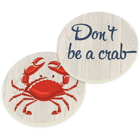 Don't Be A Crab 2.75 x 2.75 Absorbent Ceramic Car Coasters Pack of 2