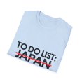 thumbnail image 4 of Inspiring Vacations To Do List Japan Travel Tourism Gag Pun Funny Japan Sarcasm Novelty Traveling Men Women Unisex Softstyle T-Shirt, 4 of 4