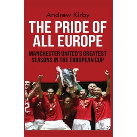 Pre-Owned Pride of All Europe : Manchester Uniteds Greatest Seasons in the European Cup