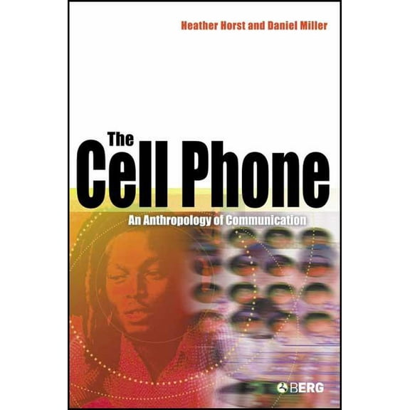 The Cell Phone: An Anthropology of Communication, (Hardcover)