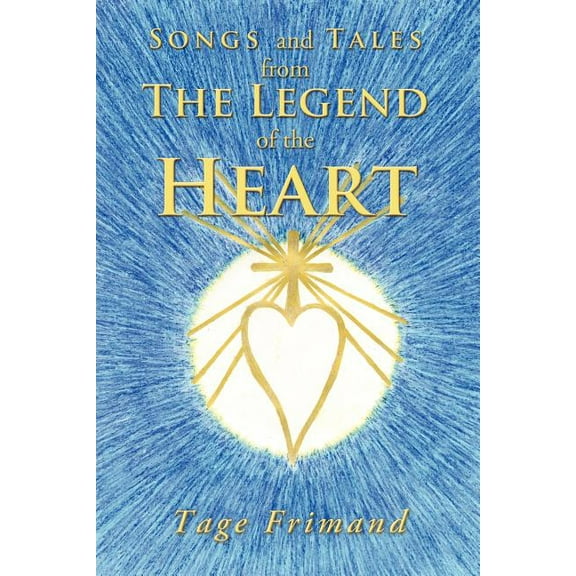 Songs and Tales from the Legend of the Heart