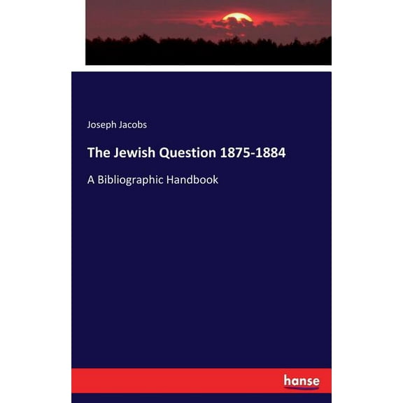 The Jewish Question 1875-1884: A Bibliographic Handbook, (Paperback)