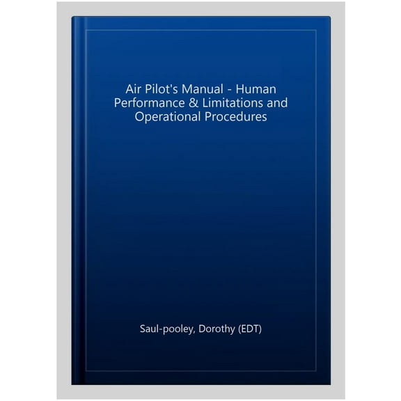 Air Pilot'S Manual - Human Performance & Limitations And Ope