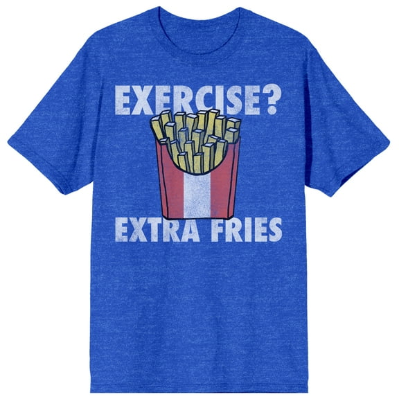 Exercise? Extra Fries Men's Royal Heather T-shirt-Medium
