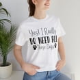 thumbnail image 6 of Funny Dog Mom Dog Dad Shirt Yes I Really Do Need All These Dogs Shirt, 6 of 6
