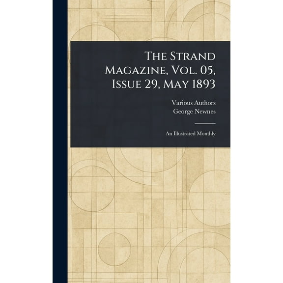 The Strand Magazine, Vol. 05, Issue 29, May 1893, (Hardcover)