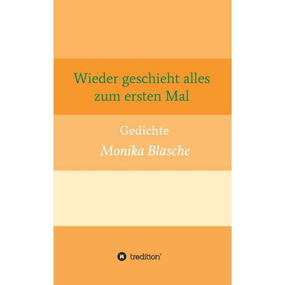Wieder geschieht alles zum ersten Mal : Gedichte (Paperback)