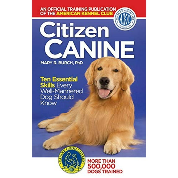 Pre-Owned Citizen Canine: Ten Essential Skills Every Well-Mannered Dog Should Know (Paperback) 1593786441 9781593786441