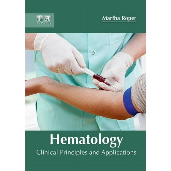 Hematology: Clinical Principles and Applications, (Hardcover)