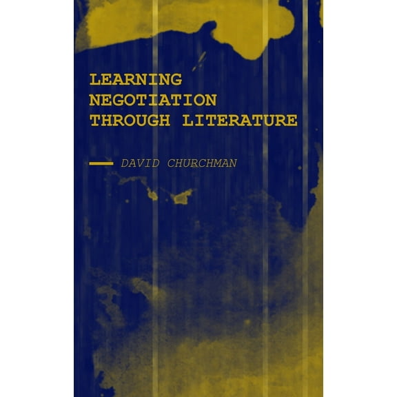 Learning Negotiation Through Literature (Hardcover)