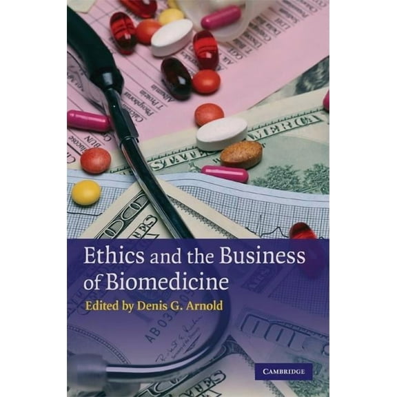Ethics and the Business of Biomedicine, (Hardcover)