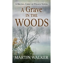 Bruno, Chief of Police Novel A Grave in the Woods, Book 17, (Hardcover)