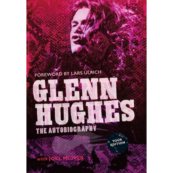 Glenn Hughes: The Autobiography [TOUR EDITION] (Hardcover)