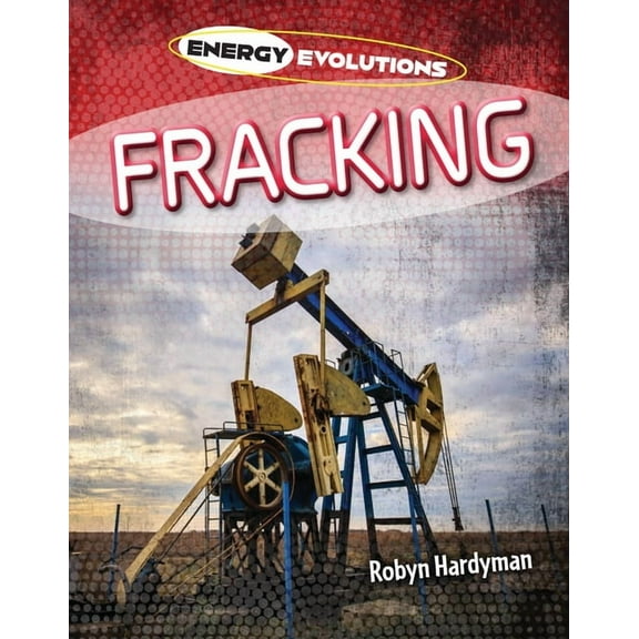 Energy Evolutions: Fracking (Paperback)