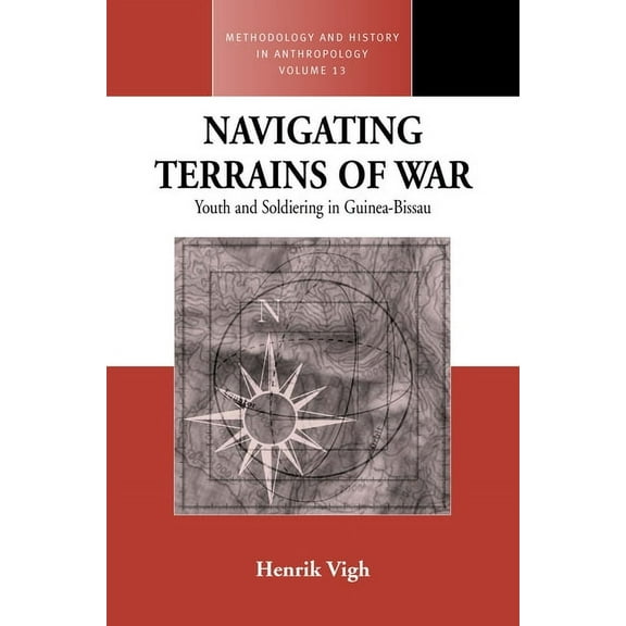 Methodology & History in Anthropolog Navigating Terrains of War: Youth and Soldiering in Guinea-Bissau, Book 13, (Paperback)