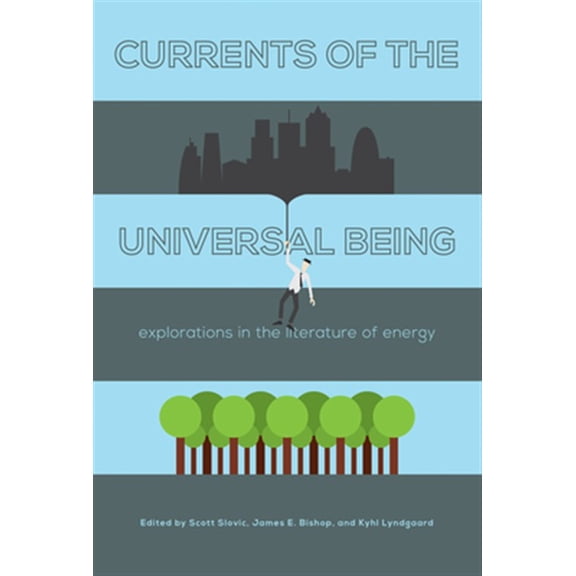 Pre-Owned Currents of the Universal Being : Explorations in the Literature of Energy (Paperback)