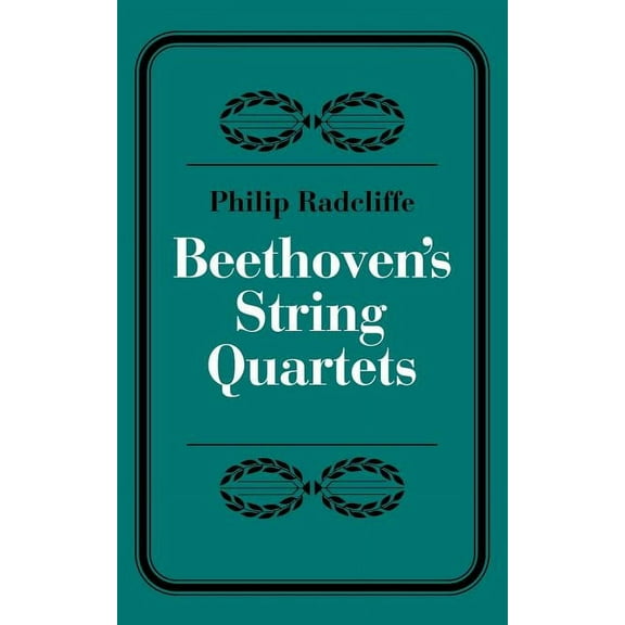 Beethoven's String Quartets, (Paperback)
