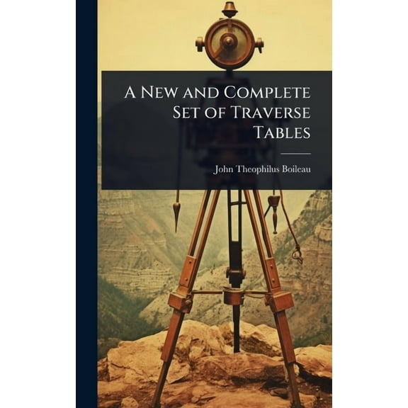 A New and Complete Set of Traverse Tables, (Hardcover)
