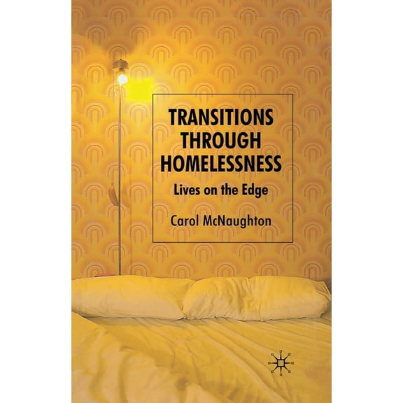 Transitions Through Homelessness: Lives on the Edge, (Paperback)