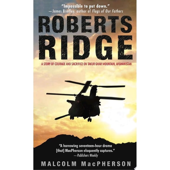 Pre-Owned Roberts Ridge: A Story of Courage and Sacrifice on Takur Ghar Mountain, Afghanistan (Mass Market Paperback) 0553586807 9780553586800