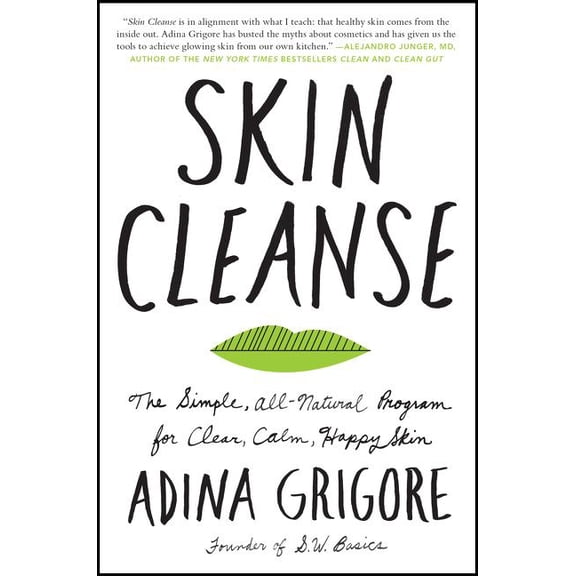 Skin Cleanse: The Simple, All-Natural Program for Clear, Calm, Happy Skin, (Paperback)