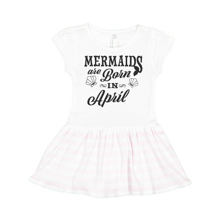 

Inktastic Mermaids are born in April Birthday Gift Toddler Girl Dress