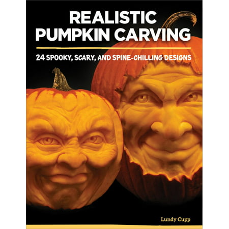 Realistic Pumpkin Carving: 24 Spooky, Scary, and Spine-Chilling Designs (Paperback)