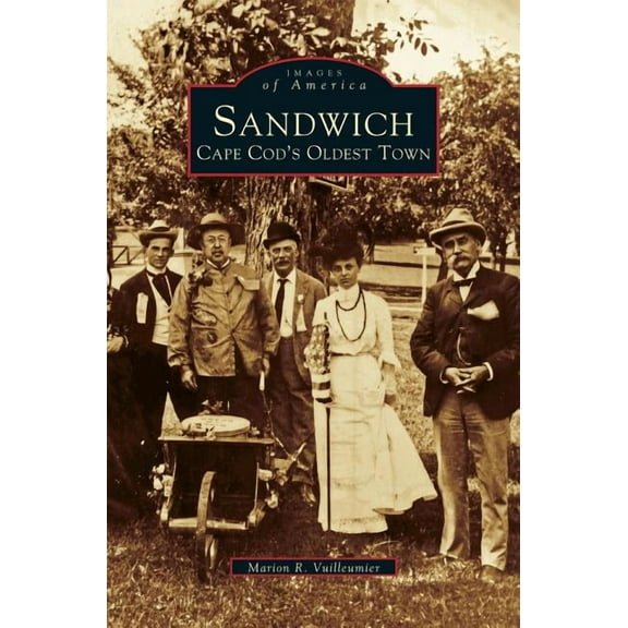 Sandwich: Cape Cod's Oldest Town (Hardcover)