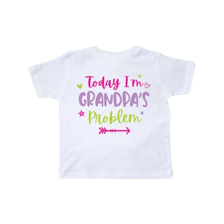 

Inktastic Child Funny Today Im Grandpas Problem Gift Toddler Toddler Girl T-Shirt