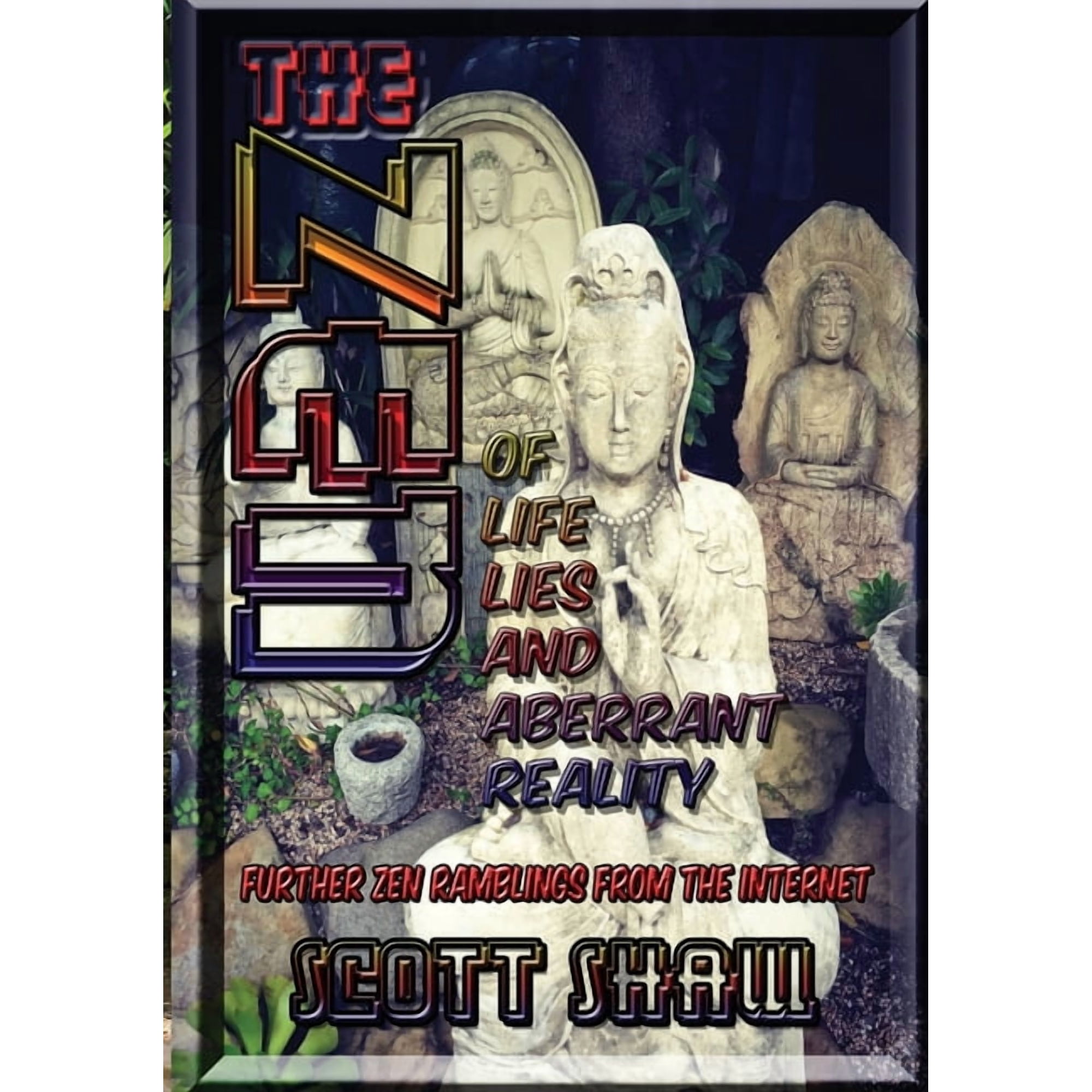 The Zen of Life Lies and Aberrant Reality (Paperback)